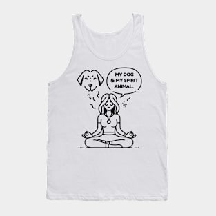 My Dog Is My Spirit Animal Tank Top